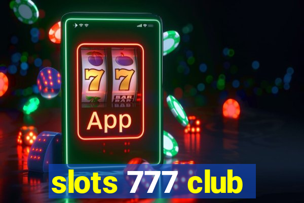 slots 777 club